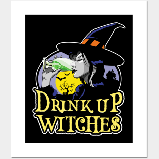 Drink Up Witches Posters and Art